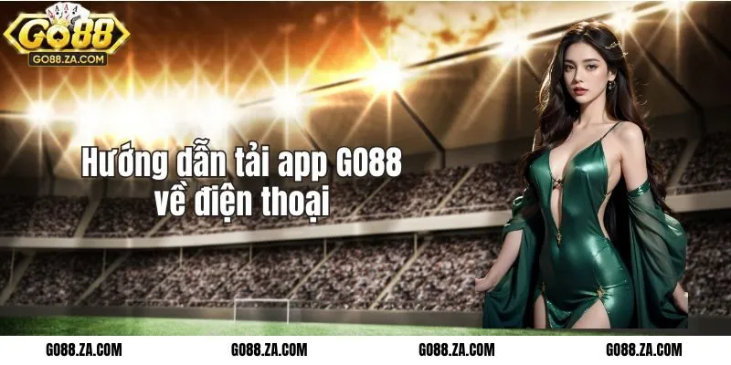 Hướng dẫn tải app GO88 về điện thoại