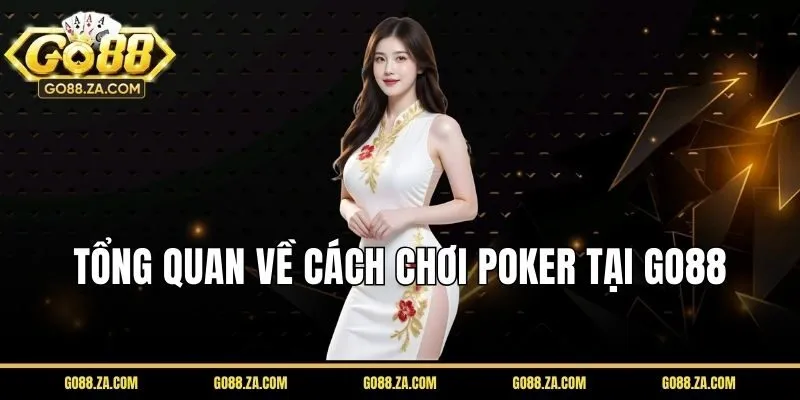 Cách chơi Poker là gì? Sức hút của "ông vua" dòng game bài