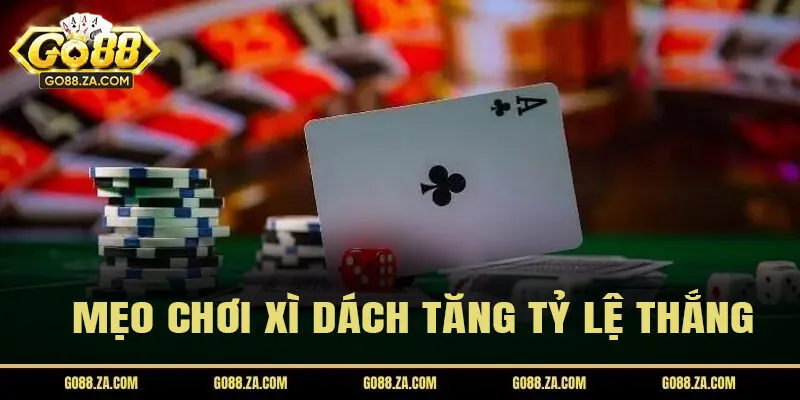 Mẹo chơi xì dách tăng tỷ lệ thắng từ chuyên gia